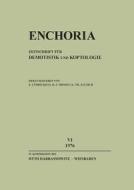 Enchoria VI (1976): Zeitschrift Fur Demotistik Und Koptologie edito da Harrassowitz
