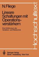 Lineare Schaltungen mit Operationsverstärkern di N. Fliege edito da Springer Berlin Heidelberg