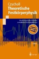 Theoretische Festkorperphysik: Von Den Klassischen Modellen Zu Modernen Forschungsthemen di Gerd Czycholl edito da Springer