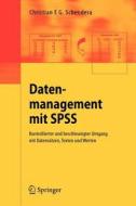 Datenmanagement mit SPSS di Christian F. G. Schendera edito da Springer-Verlag GmbH