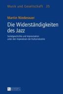 Die Widerständigkeiten des Jazz di Martin Niederauer edito da Lang, Peter GmbH