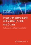 Praktische Mathematik mit MATLAB, Scilab und Octave di Frank Thuselt, Felix Paul Gennrich edito da Springer-Verlag GmbH