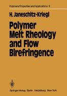Polymer Melt Rheology and Flow Birefringence di Hermann Janeschitz-Kriegl edito da Springer Berlin Heidelberg