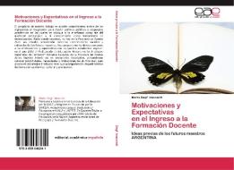 Motivaciones y Expectativas   en el Ingreso a la Formación Docente di Marta Degl' Innocenti edito da EAE