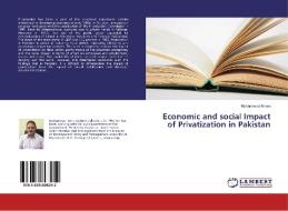 Economic and social Impact of Privatization in Pakistan di Muhammad Ahsen edito da LAP Lambert Academic Publishing