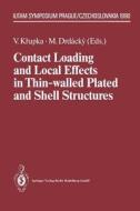 Contact Loading and Local Effects in Thin-walled Plated and Shell Structures edito da Springer Berlin Heidelberg