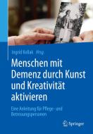 Menschen Mit Demenz Durch Kunst Und Kreativitat Aktivieren edito da Springer Berlin Heidelberg