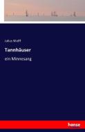Tannhäuser di Julius Wolff edito da hansebooks