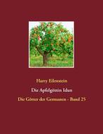 Die Apfelgöttin Idun di Harry Eilenstein edito da Books on Demand