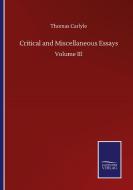 Critical and Miscellaneous Essays di Thomas Carlyle edito da Salzwasser-Verlag GmbH