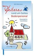 Heiteres rund um Gottes Bodenpersonal di Willi Fährmann edito da Butzon U. Bercker GmbH