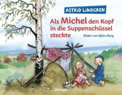 Als Michel den Kopf in die Suppenschüssel steckte di Astrid Lindgren edito da Oetinger Friedrich GmbH