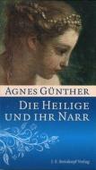 Die Heilige und ihr Narr di Agnes Günther edito da Steinkopf  Verlag