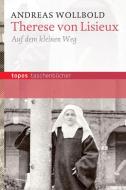 Therese von Lisieux di Andreas Wollbold edito da Topos, Verlagsgem.