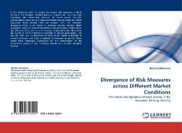 Divergence of Risk Measures across Different Market Conditions di Boriana Borissova edito da LAP Lambert Acad. Publ.