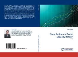 Fiscal Policy and Social Security Reform di Ghani Majidi edito da LAP Lambert Acad. Publ.
