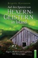 Auf den Spuren von Hexern und Geistern in Island di Brigitte Bjarnason edito da Acabus Verlag