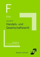 Fälle Handels- und Gesellschaftsrecht di Claudia Haack, Frank Müller edito da Alpmann Schmidt
