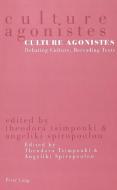 Culture Agonistes di Angeliki Spiropoulou, Theodora Tsimpouki edito da Lang, Peter