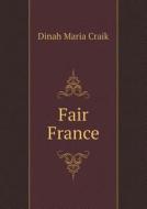 Fair France di Dinah Maria Craik edito da Book On Demand Ltd.