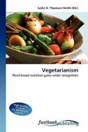 Vegetarianism di Lydia D Thomson-Smith edito da FastBook Publishing
