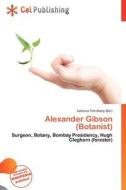 Alexander Gibson (botanist) edito da Cel Publishing