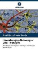 Hamatologie-Onkologie Und Therapie di Nwabo Kamdje Armel Herve Nwabo Kamdje edito da KS OmniScriptum Publishing