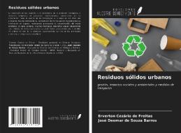 Residuos sólidos urbanos di Erverton Cezário de Freitas, José Deomar de Souza Barros edito da Ediciones Nuestro Conocimiento
