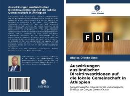 Auswirkungen ausländischer Direktinvestitionen auf die lokale Gemeinschaft in Äthiopien di Abdisa Olkeba Jima edito da Verlag Unser Wissen