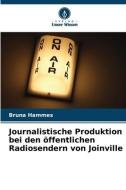 Journalistische Produktion bei den öffentlichen Radiosendern von Joinville di Bruna Hammes edito da Verlag Unser Wissen