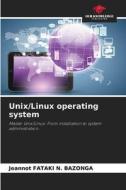 Unix/Linux operating system di Jeannot Fataki N. Bazonga edito da Our Knowledge Publishing