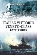 Italian Vittorio Veneto-Class Battleships di Andrzej Perepeczko edito da Kagero Oficyna Wydawnicza