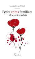 Petits crims familiars : i altres microrelats di Maria Pons Vidal edito da Pagès Editors, S.L.