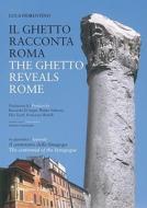 The Ghetto Reveals Rome di Luca Fiorentino edito da Gangemi