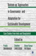 'Bottom-up' Approaches in Governance and Adaptation for Sustainable Development: Case Studies from India and Bangladesh edito da SAGE PUBN