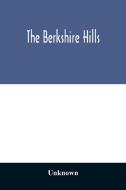 The Berkshire Hills di Unknown edito da Alpha Editions