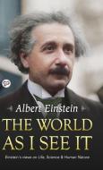 The World As I See It di Albert Einstein edito da General Press