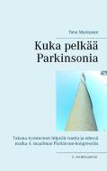 Kuka pelkää Parkinsonia di Timo Montonen edito da Books on Demand