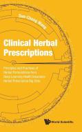 Clinical Herbal Prescriptions di Sun-Chong Wang edito da WSPC