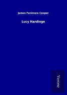 Lucy Hardinge di James Fenimore Cooper edito da TP Verone Publishing