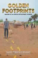 Golden Footprints di Samuel Dubinyale Braimah edito da Samuel Dubinyale Braimah
