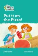 Level 3 - Put It On The Pizza! di Jane Clarke edito da HarperCollins Publishers