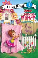 Disney Junior Fancy Nancy: Chez Nancy di Nancy Parent edito da HARPERCOLLINS