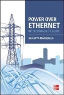Power Over Ethernet Interoperability Guide di Sanjaya Maniktala edito da McGraw-Hill Education