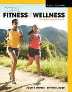 Total Fitness & Wellness, the Masteringhealth Edition, Brief Edition Plus Masteringhealth with Etext -- Access Card Package di Scott K. Powers, Stephen L. Dodd edito da Benjamin-Cummings Publishing Company