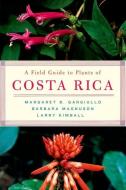 A Field Guide to Plants of Costa Rica di Margaret Gargiullo edito da OXFORD UNIV PR