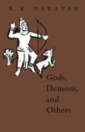 Gods, Demons, and Others di R. K. Narayan edito da UNIV OF CHICAGO PR