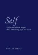 Self: Ancient and Modern Insights about Individuality, Life, and Death di Richard Sorabji edito da UNIV OF CHICAGO PR