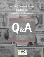 ACI FX Global Code Certificate questions and answers di Philip Parker edito da LULU PR