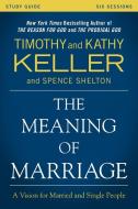 The Meaning of Marriage Study Guide di Timothy Keller, Kathy Keller edito da Zondervan